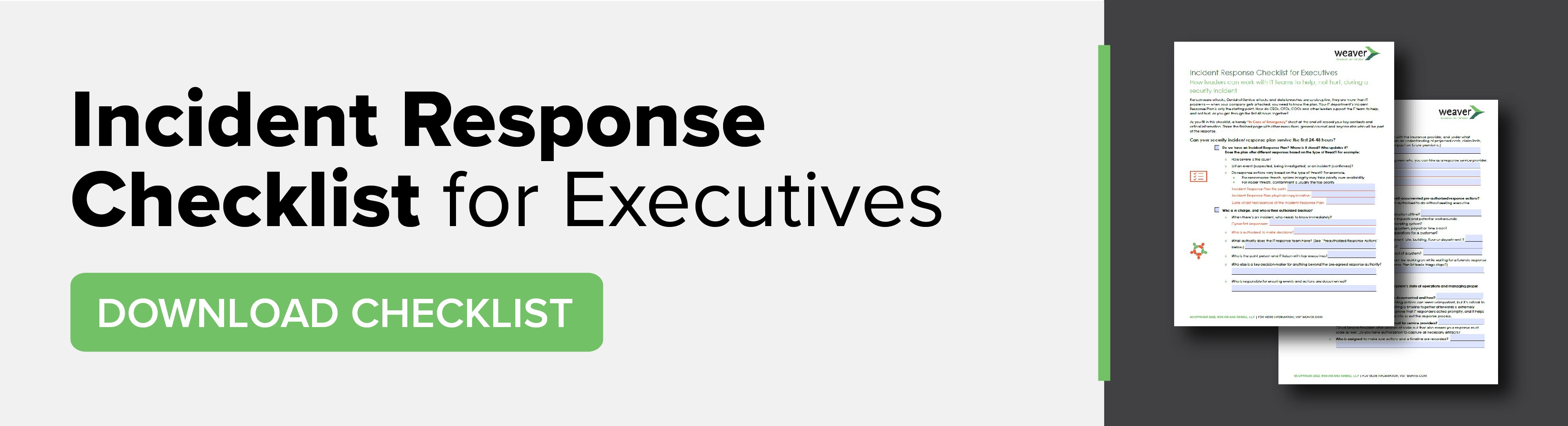 Download Weaver's Incident Response Checklist. 